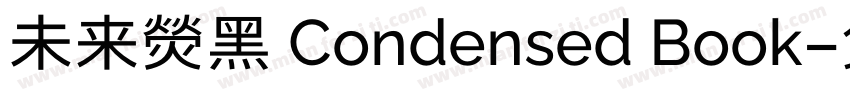 未来熒黑 Condensed Book字体转换